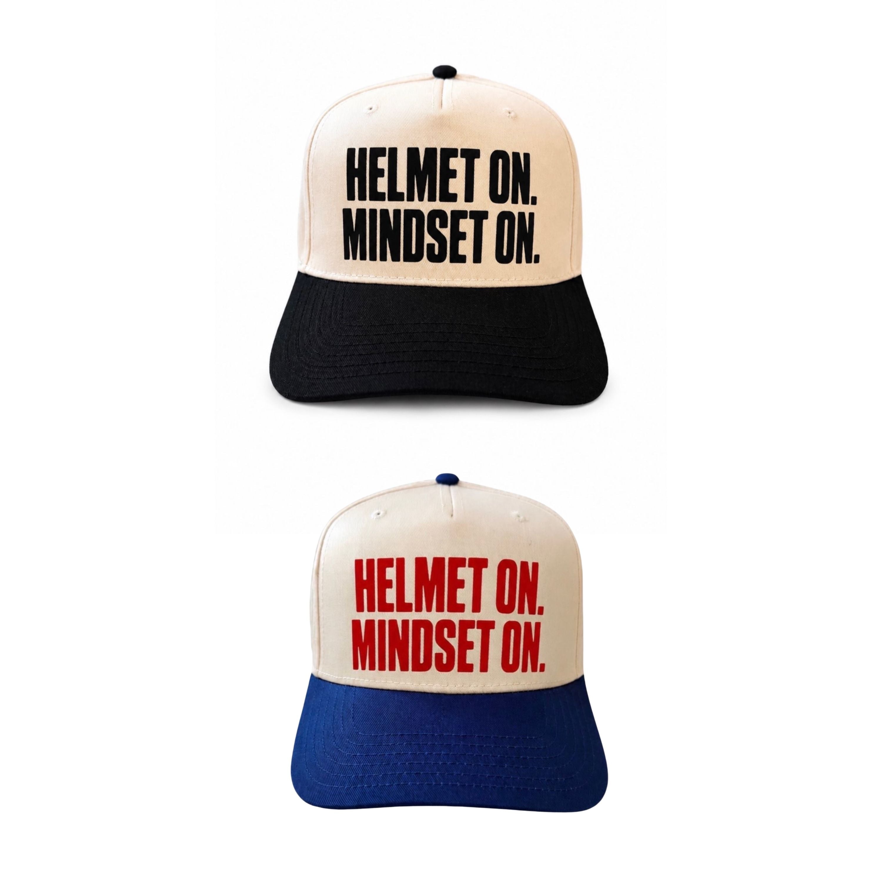 HELMET ON. MINDSET ON HATS